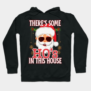 There's Some Hos In This House Christmas Santa Claus Hoodie